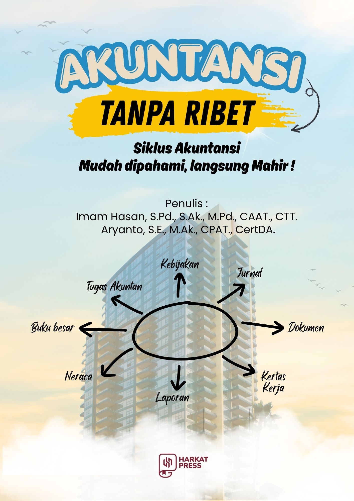Akuntansi Tanpa Ribet: Siklus Akuntansi Mudah di Pahami, Langsung Mahir!
